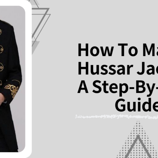 How To Make A Hussar Jacket A Step-By-Step Guide