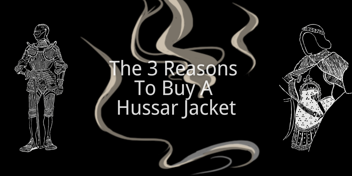 The 3 Reasons To Buy A Hussar Jacket