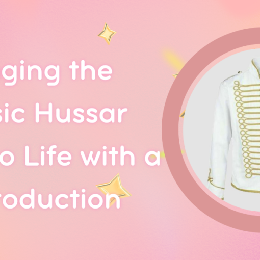 Bringing the Classic Hussar Jacket to Life with a Reproduction