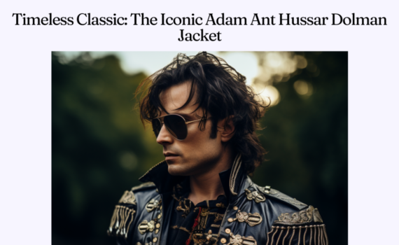 Timeless Classic: The Iconic Adam Ant Hussar Dolman Jacket